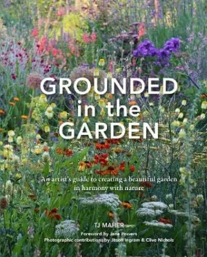 Maher TJ: Grounded in the Garden [2024] hardback